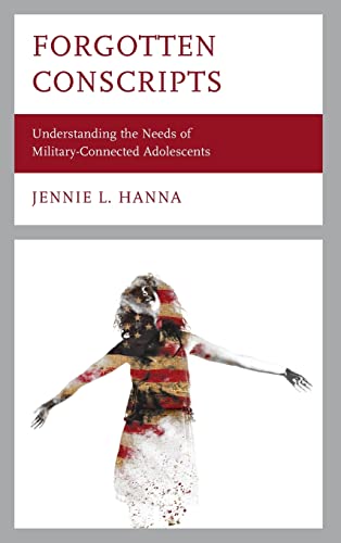 Forgotten Conscripts: Understanding the Needs of Military-Connected Adolescents