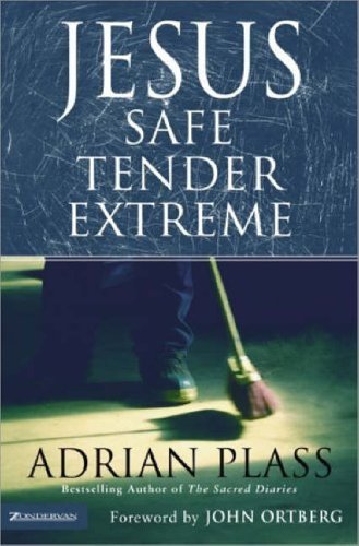 Jesus: Safe, Tender, Extreme