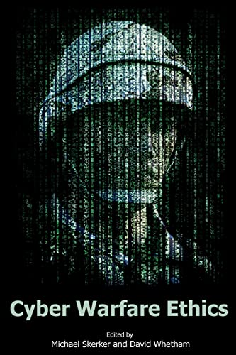 Cyber Warfare Ethics (Issues in Military Ethics)