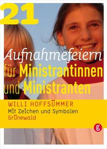 21 Aufnahmefeiern für Ministrantinnen und Ministranten: Mit Zeichen und Symbolen