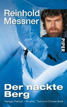 Der nackte Berg: Nanga Parbat ? Bruder, Tod und Einsamkeit von Messner, Reinhold | Buch | Zustand akzeptabel
