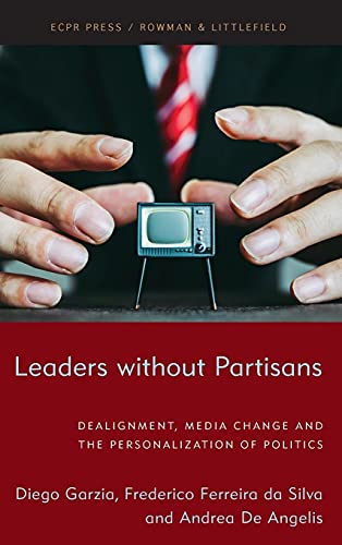 Leaders without Partisans: Dealignment, Media Change, and the Personalization of Politics