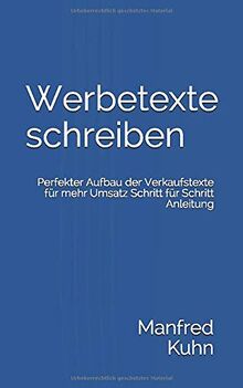 Werbetexte schreiben: Perfekter Aufbau der Verkaufstexte für mehr Umsatz  Schritt für Schritt Anleitung