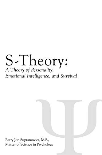 S-Theory: : A Theory of Personality, Emotional Intelligence, and Survival