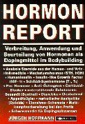 Hormon Report: Verbreitung, Anwendung und Beurteilung von Hormonen als Dopingmittel im Bodybuilding