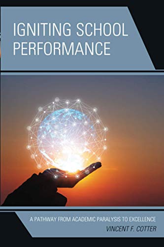 Igniting School Performance: A Pathway from Academic Paralysis to Excellence