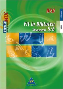 Fit in Diktaten - Ausgabe 2006: Übungsheft 5 / 6