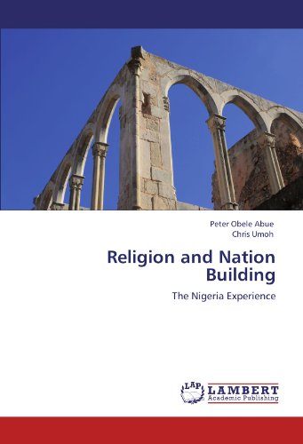 Religion and Nation Building: The Nigeria Experience