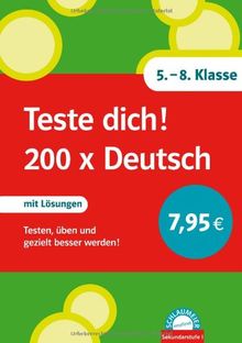 Teste dich! 200 x Deutsch. 5. - 8. Klasse: Testen, üben und gezielt besser werden! Mit Lösungen