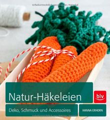 Natur-Häkeleien: Deko, Schmuck und Accessoires