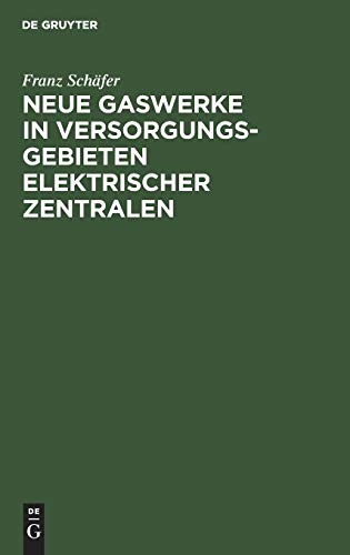 Neue Gaswerke in Versorgungsgebieten elektrischer Zentralen