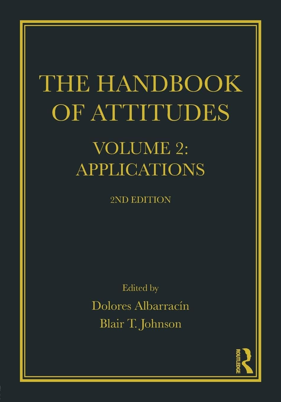 Handbook of Attitudes, Volume 2: Applications: Applications: 2nd Edition