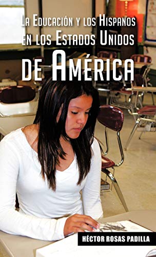 La Educacion y Los Hispanos En Los Estados Unidos de America