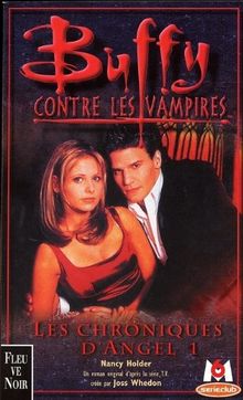 Buffy contre les vampires. Vol. 6. Les chroniques d'Angel 1 : d'après les scénarios Alias Angélus et Dévotion, de David Greenwalt, et Mensonge de Joss Whedon