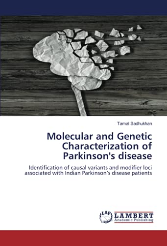 Molecular and Genetic Characterization of Parkinson's disease: Identification of causal variants and modifier loci associated with Indian Parkinson’s disease patients