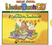 Meine Weihnachtszauberwelt. CD und Buch: Mit neuen Liedern durch die Weihnachtszeit