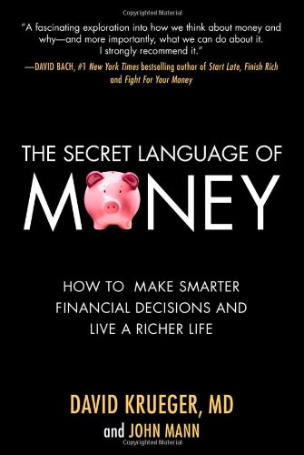 The Secret Language of Money: How to Make Smarter Financial Decisions and Live a Richer Life