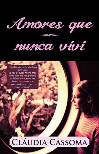 Amores Que Nunca Vivi: Os Dias de Verão São Frios Sem Você se Não Seguras Minha Mão Sinto Que Me Vou Perder; as Folhas do Outono Me Levam os Momentos ... Vou Perder; As Folhas Do Outono Me Levam OS