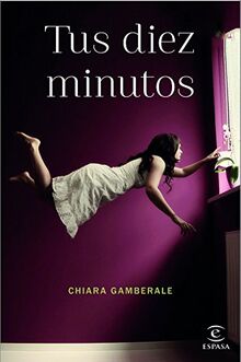 Tus diez minutos (Espasa Narrativa)