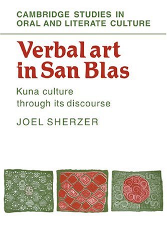 Verbal Art in San Blas: Kuna Culture through its Discourse (Cambridge Studies in Oral and Literate Culture, Band 21)