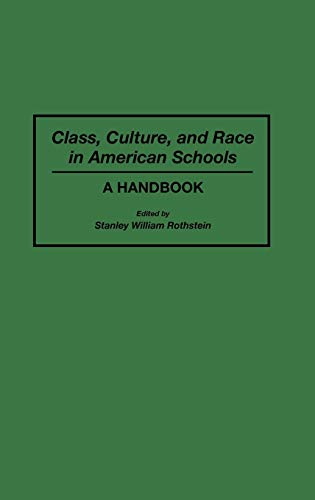 Class, Culture, and Race in American Schools: A Handbook