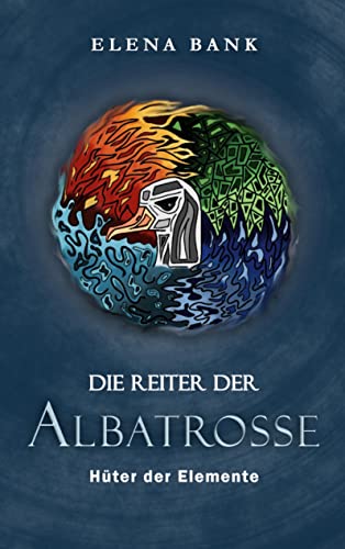 Die Reiter der Albatrosse: Hüter der Elemente