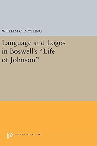 Language and Logos in Boswell's Life of Johnson (Princeton Legacy Library, Band 3497)