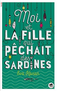 Moi et la fille qui pêchait des sardines
