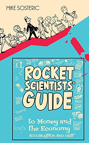 The Rocket Scientists' Guide to Money and the Economy: Accumulation and Debt