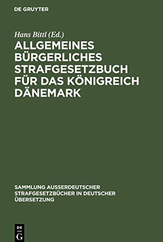 Allgemeines Bürgerliches Strafgesetzbuch für das Königreich Dänemark: vom 10. Februar 1866 ; sowie Gesetz betreffend die Behandlung einiger im ... gegen schuldlose Personen vom 11. Mai 1897