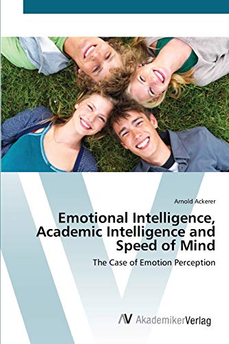 Emotional Intelligence, Academic Intelligence and Speed of Mind: The Case of Emotion Perception