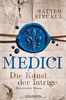 Medici - Die Kunst der Intrige: Historischer Roman. Die Medici-Reihe 2