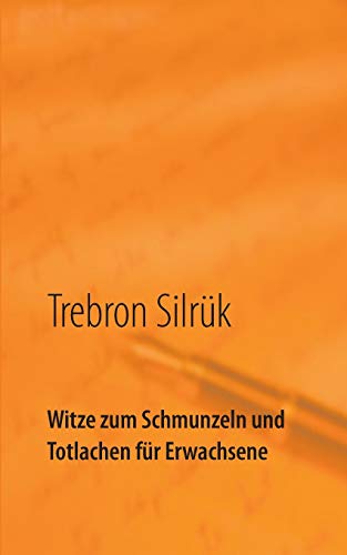 Witze zum Schmunzeln und Totlachen: für Erwachsene