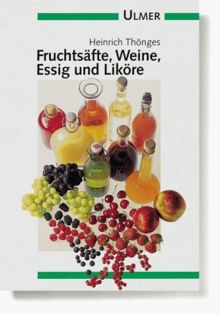 Fruchtsäfte, Weine, Essig und Liköre