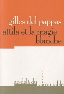 Attila et la magie blanche