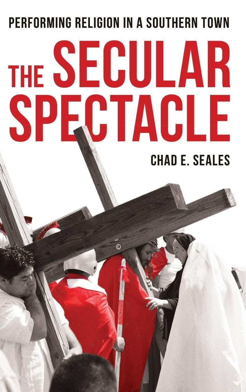 Secular Spectacle: Performing Religion in a Southern Town