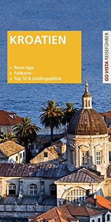 GO VISTA Plus: Reiseführer Kroatien (Mit App und Faltkarte)