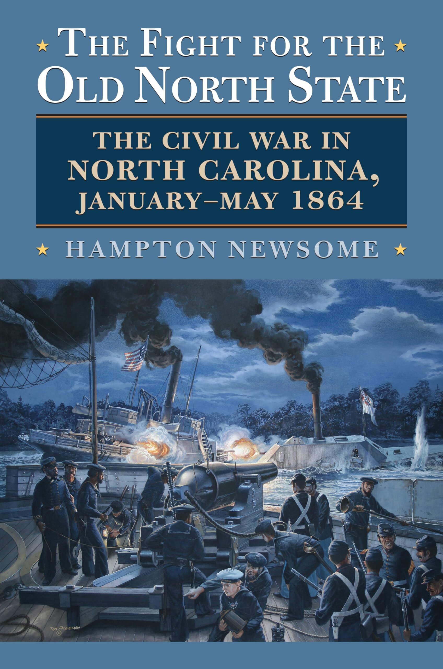 Hampton Newsome Fight For The Old North State, The Civil War In North Carolina, January-May 1864 (Modern War Studies)