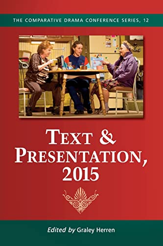 Text & Presentation, 2015 (Comparative Drama Conference, Band 12)