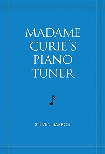 Madame Curie's Piano Tuner