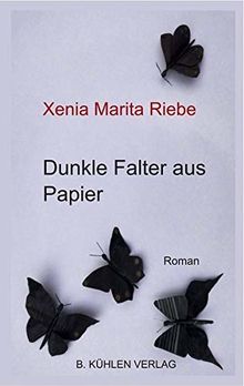 Dunkle Falter aus Papier: Roman