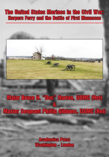The united states marines in the civil war: harpers ferry and the battle of first manassas