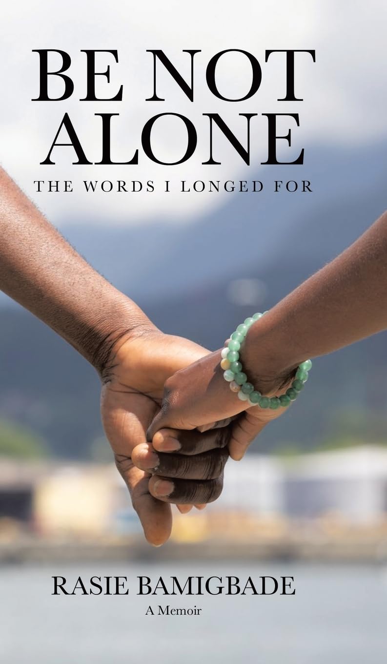 Be Not Alone: The Words I Longed For