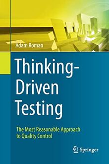 Thinking-Driven Testing: The Most Reasonable Approach to Quality Control