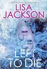 Left to Die (An Alvarez & Pescoli Novel, Band 1)