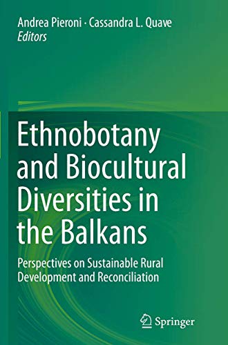 Ethnobotany and Biocultural Diversities in the Balkans: Perspectives on Sustainable Rural Development and Reconciliation