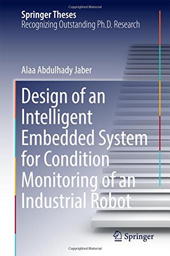 Design of an Intelligent Embedded System for Condition Monitoring of an Industrial Robot (Springer Theses)