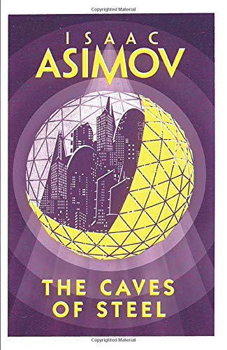 Asimov, Isaac: The Caves of Steel