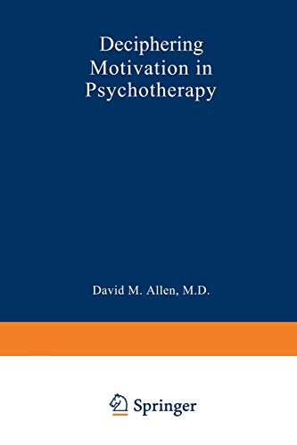 Deciphering Motivation in Psychotherapy (Critical Issues in Psychiatry)