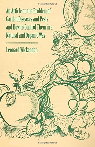 An Article on the Problem of Garden Diseases and Pests and How to Control Them in a Natural and Organic Way